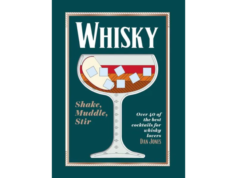 Chronicle Books Whiskey: Shake, Muddle, Stir