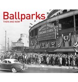 HarperCollins Publishers Ballparks Then and Now HarperCollins Publishers Ballparks Then and Now
