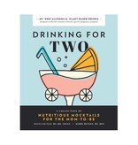 Random House Drinking for Two : Nutritious Mocktails For The Mom-To-Be