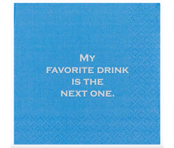 My Favorite Drink Is the Next One Napkins