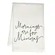 Mornings are for Mimosas Flour Sack Kitchen Tea Towel