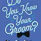 Do You Know Your Groom? Book