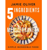 Macmillan Publishing 5 Ingredients Mediterranean: Simple Incredible Food [American Measurements]