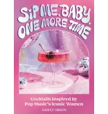 Hachette/Workman Sip Me, Baby, One More Time