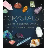 Hachette/Workman Crystals: A Little Introduction to Their Powers