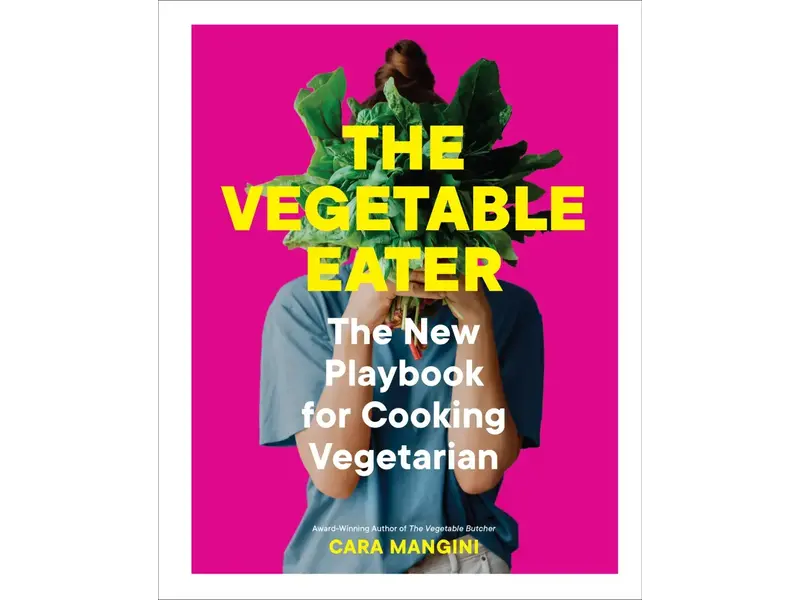 Hachette/Workman The Vegetable Eater: The New Playbook for Cooking Vegetarian