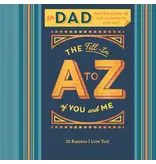 Chronicle Books Fill-In A to Z of You and Me: For Dad