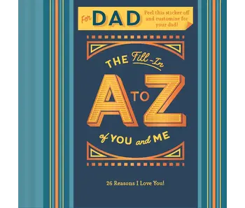 Fill-In A to Z of You and Me: For Dad