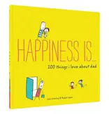 Chronicle Books Happiness Is . . . 200 Things I Love About Dad