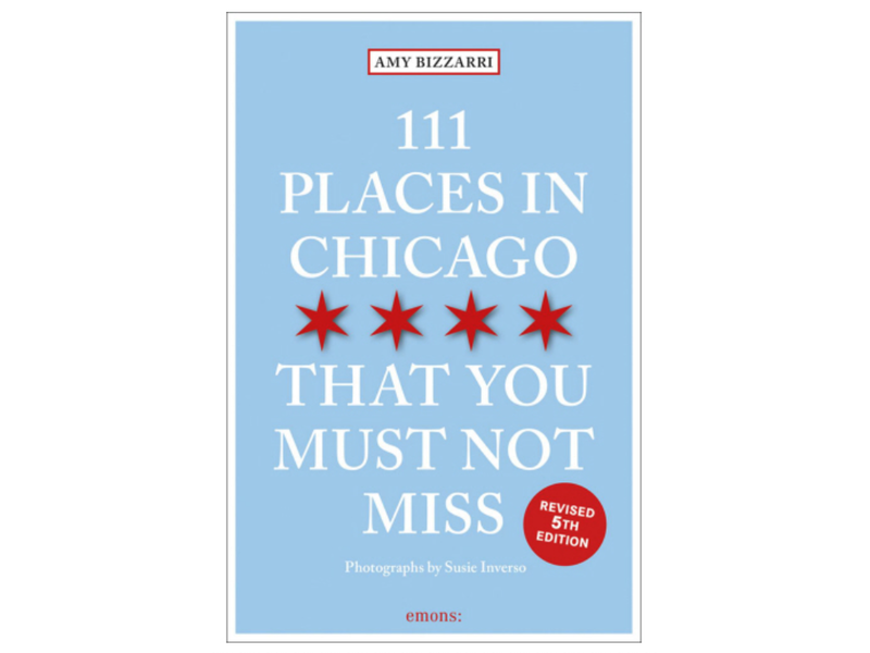 ACC Publishing 111 Places In Chicago That You Must Not Miss