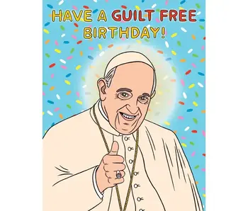 Pope Francis Guilt Free Birthday Card