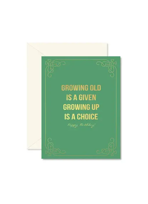 Growing Up Is A Choice Birthday Greeting Card