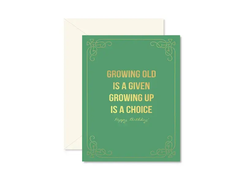 Ginger P. Designs Growing Up Is A Choice Birthday Greeting Card