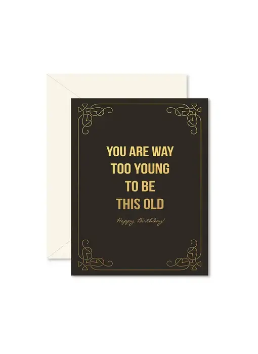 Too Young To Be This Old Birthday Greeting Card
