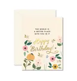 Ginger P. Designs World Is A Better Place with You Birthday Card