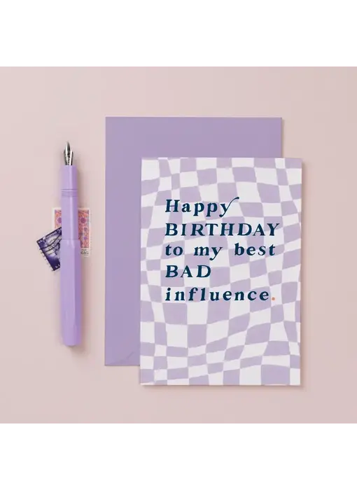 Bad Influence Birthday Card