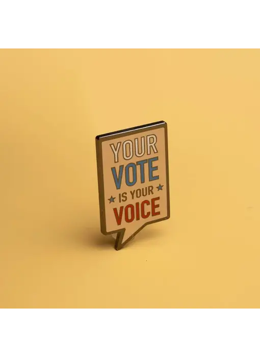 Your Vote Is Your Voice Pin