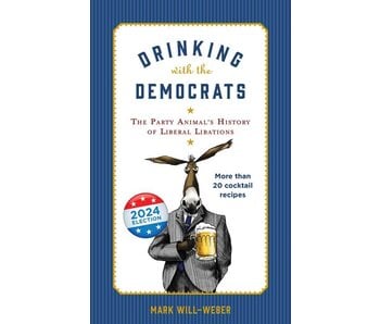 Drinking with the Democrats By Mark Will-Weber