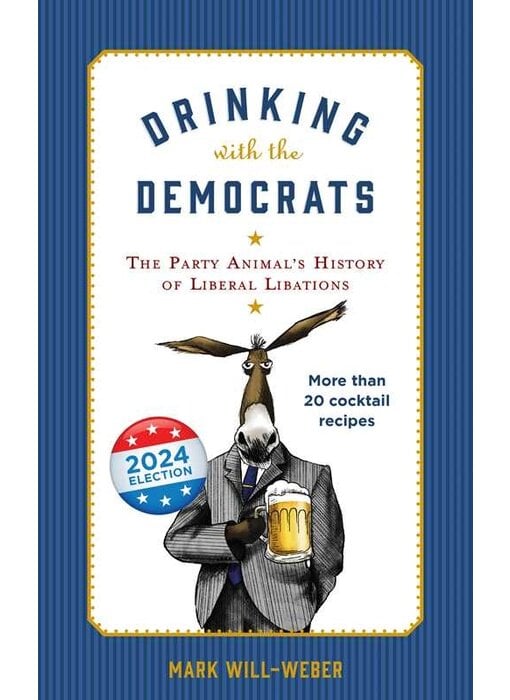 Drinking with the Democrats By Mark Will-Weber