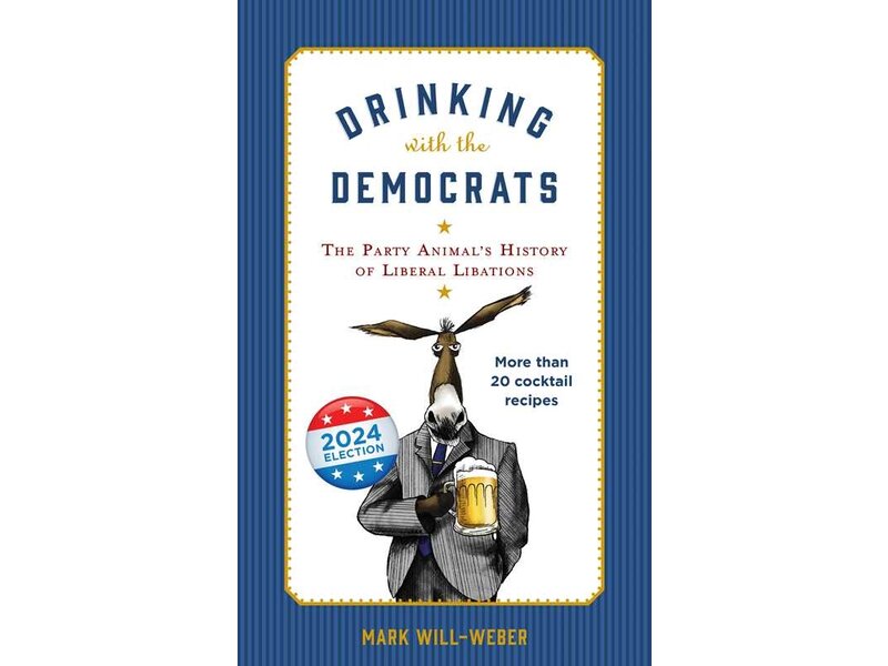 simon & schuster Drinking with the Democrats By Mark Will-Weber