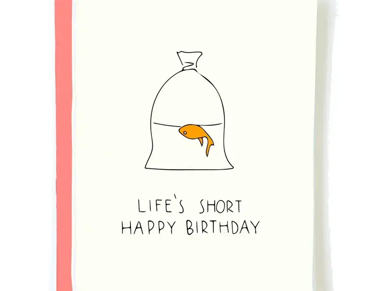 Pop + Paper Funny Birthday Card - Life's Short