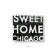 Sweet Home Chicago Wooden Sign 7 X 7 Black W/White Type
