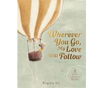 Wherever You Go, My Love Will Follow