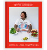 Random House Matty Matheson: Soups, Salads, Sandwiches