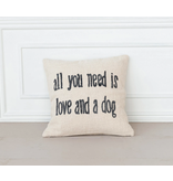 Creative Co-OP All You Need is Love and a Dog Pillow, 18" x 18"