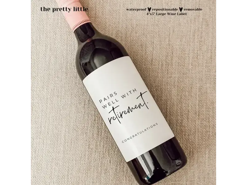 the pretty little mess Funny Wine Label, Pairs Well with Retirement 4"x5"