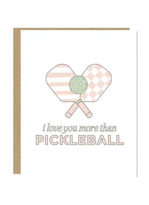 I Love You More Than Pickleball Card