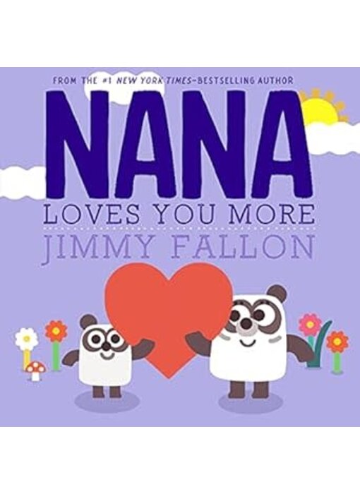 NANA LOVES YOU MORE!