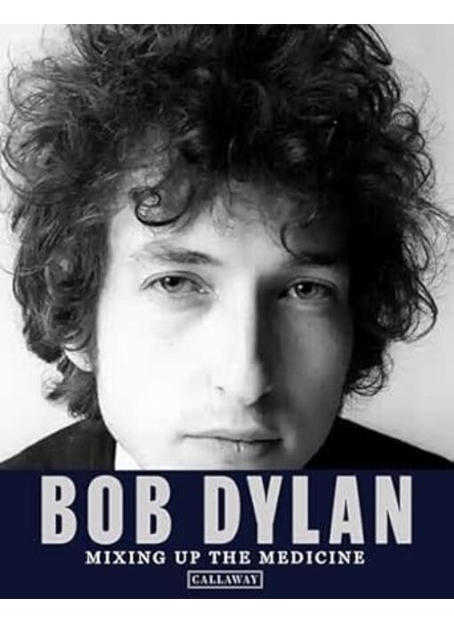 Bob Dylan: Mixing up the Medicine