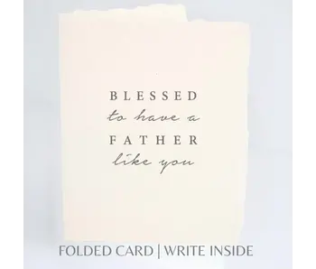Blessed To Have A Father Like You | Father's Day Card