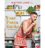 Chronicle Books Your Pasta Sucks: A "Cookbook"