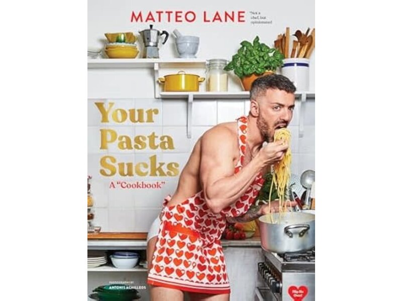 Chronicle Books Your Pasta Sucks: A "Cookbook"