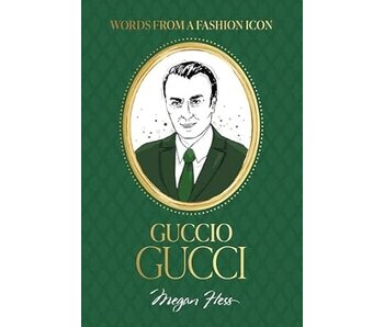 Words from a Fashion Icon Guccio Gucci