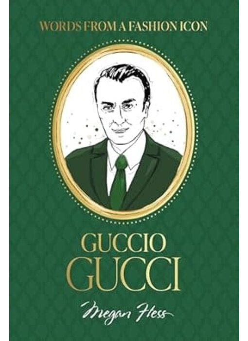 Words from a Fashion Icon Guccio Gucci