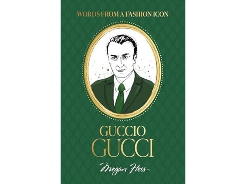 Chronicle Books Words from a Fashion Icon Guccio Gucci