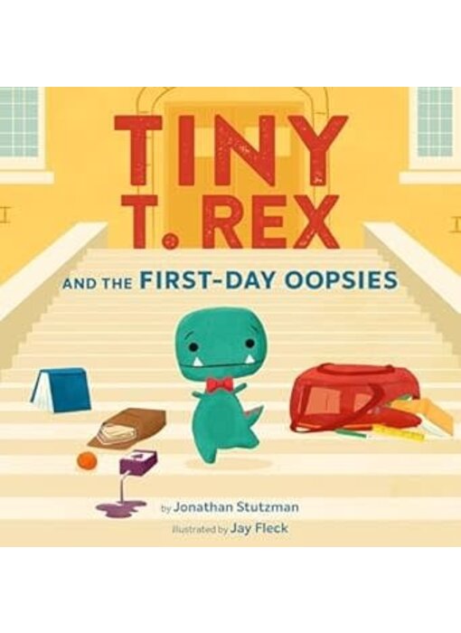 Tiny T. Rex and the First Day Oopsies
