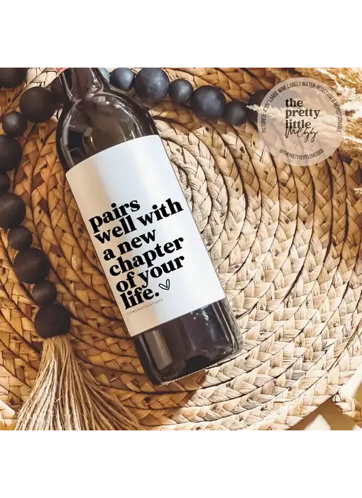 Pairs Well with A New Chapter in Your Life, Wine Label 4"x5"