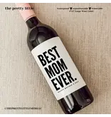 the pretty little mess Best Mom Ever Wine Label 4"x5"