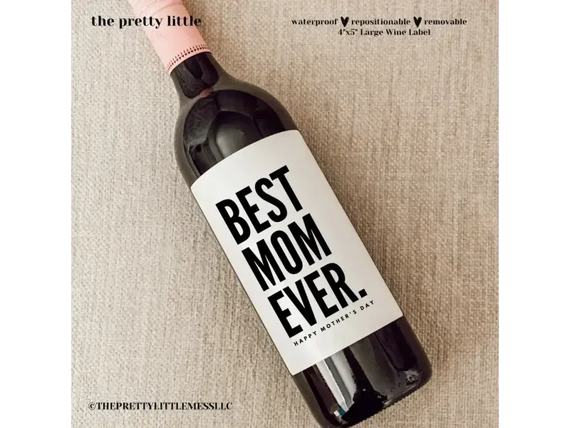 the pretty little mess Best Mom Ever Wine Label 4"x5"