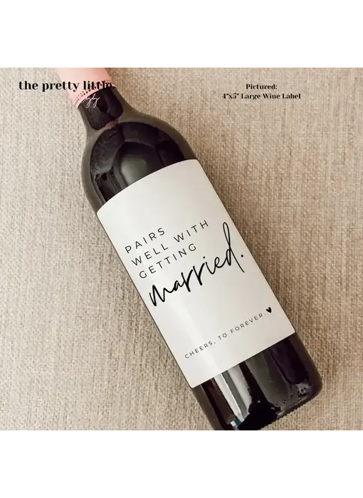 Pairs Well with Getting Married Wine Label 4"x5"