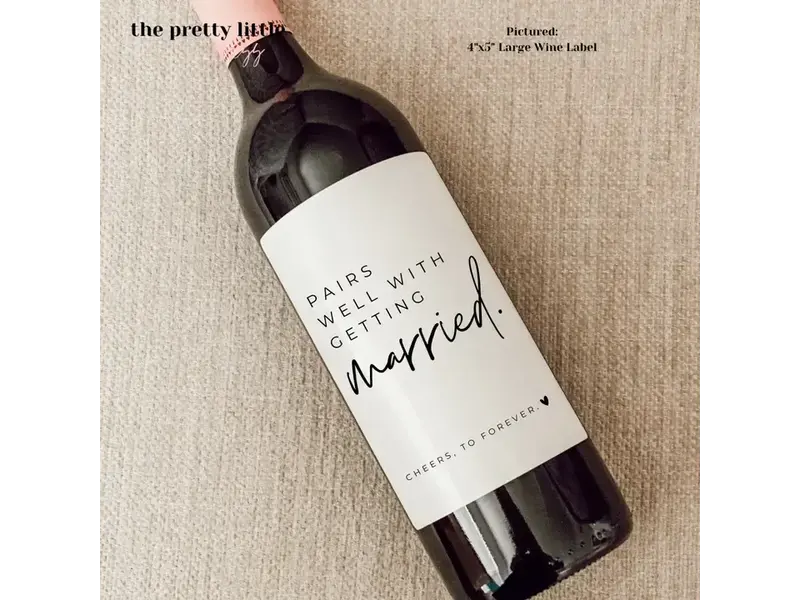 the pretty little mess Pairs Well with Getting Married Wine Label 4"x5"