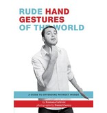 Chronicle Books Rude Hand Gestures of the World