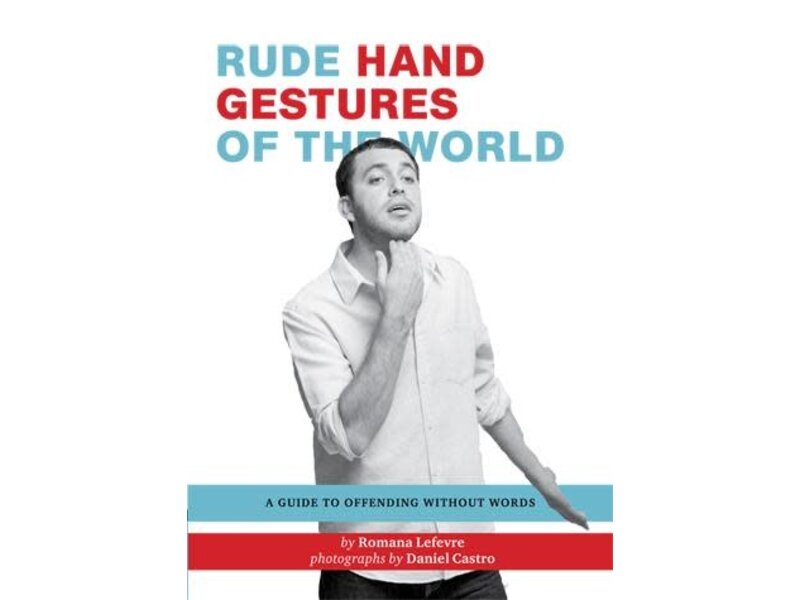 Chronicle Books Rude Hand Gestures of the World