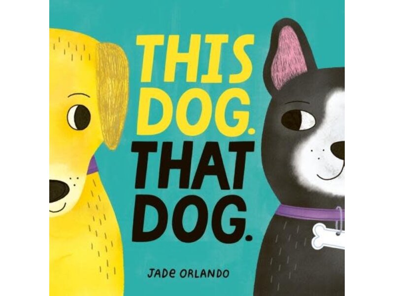 HarperCollins Publishers This Dog. That Dog.