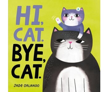 Hi, Cat. Bye, Cat.