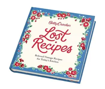 Betty Crocker Lost Recipes